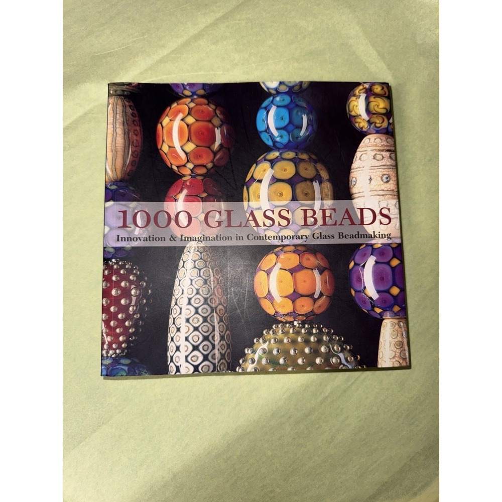 1000 Glass‎ Beads Innovation & Imagination In Contemporary Glass Bead making